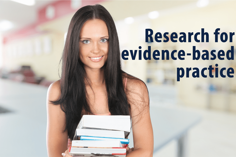 Research for Evidence-Based Practice Research for Evidence-Based Practice